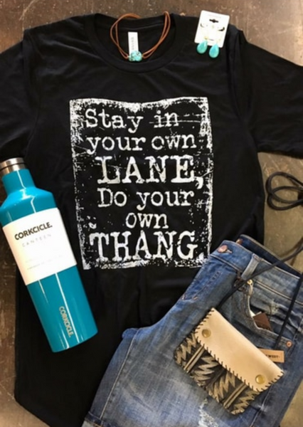 Stay In Your Own Lane T-shirt